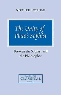 Buy The Unity of Plato's Sophist (English, Noburu Notomi) — BookShops.in