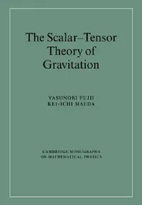 Buy The Scalar-Tensor Theory of Gravitation (English, Yasunori Fujii | Kei-Ichi Maeda) — BookShops.in