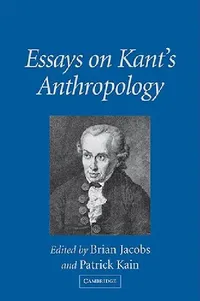 Buy Essays on Kant's Anthropology (English, Brian Jacobs | Patrick Kain) — BookShops.in