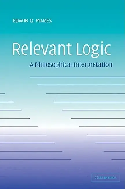 Relevant Logic (English, Edwin D. Mares | Mares Edwin D.)