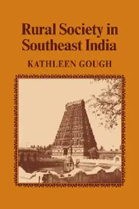 Buy Rural Society in Southeast India (English, Kathleen Gough | Gough Ed Kathleen) — BookShops.in