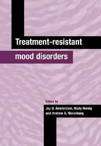 Buy Treatment-Resistant Mood Disorders (English, Jay D. Amsterdam | Mady Hornig | Andrew A. Nierenberg) — BookShops.in