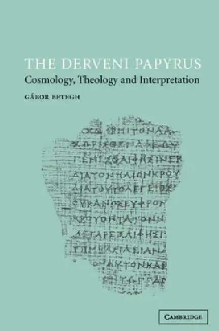 The Derveni Papyrus (English, Gábor Betegh)