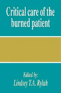 Buy Critical Care of the Burned Patient (English, Lindsey T. a. Rylah | Rylah Lindsey T. a.) — BookShops.in