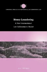 Buy Money Laundering: A New International Law Enforcement Model by Guy Stessens | Hardcover | Cambridge Studies in International and Comparative Law — BookShops.in