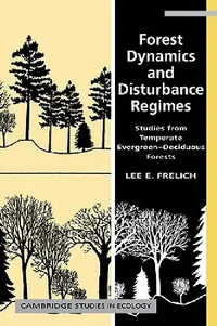 Buy Forest Dynamics and Disturbance Regimes (English, Lee E. Frelich) — BookShops.in