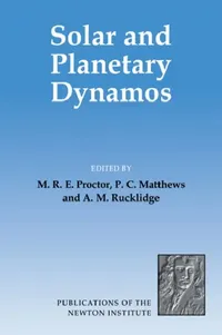Buy Solar and Planetary Dynamos (English, M. R. E. Proctor | P. C. Matthews | A. M. Rucklidge) — BookShops.in