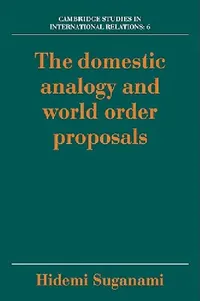 Buy The Domestic Analogy and World Order Proposals (English, Hidemi Suganami) — BookShops.in