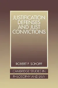 Buy Justification Defenses and Just Convictions (English, Robert F. Schopp) — BookShops.in