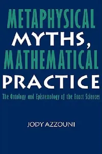 Buy Metaphysical Myths, Mathematical Practice (English, Jody Azzouni) — BookShops.in