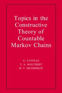 Buy Topics in the Constructive Theory of Countable Markov Chains (English, G. Fayolle | V. a. Malyshev | M. V. Menshikov) — BookShops.in