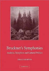 Buy Bruckner's Symphonies (English, Julian Horton) — BookShops.in