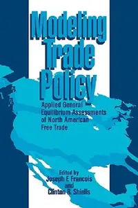 Buy Modeling Trade Policy (English, Joseph F. Francois | Clinton R. Shiells | Francois Joseph F.) — BookShops.in