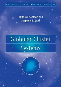 Buy Globular Cluster Systems (English, Keith M. Ashman | Stephen E. Zepf) — BookShops.in