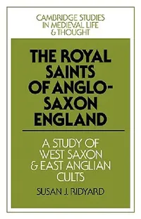 Buy The Royal Saints of Anglo-Saxon England (English, Susan J. Ridyard) — BookShops.in