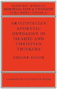 Buy Aristotelian Aporetic Ontology in Islamic and Christian Thinkers (English, Edward Booth) — BookShops.in