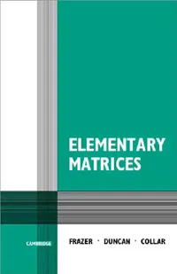 Buy Elementary Matrices (English, Frazer | R. a. Frazer | W. J. Duncan) — BookShops.in