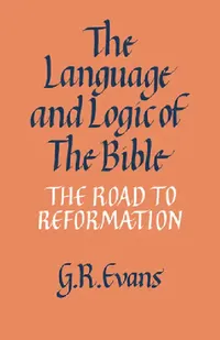 Buy The Language and Logic of the Bible (English, G. R. Evans) — BookShops.in
