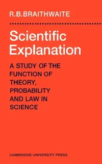 Buy Scientific Explanation (English, Richard Bevan Braithwaite | Max Braithwaite | R. B. Braithwaite) — BookShops.in