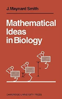 Buy Mathematical Ideas in Biology (English, John Maynard Smith | Maynard Smith | J. Maynard Smith) — BookShops.in