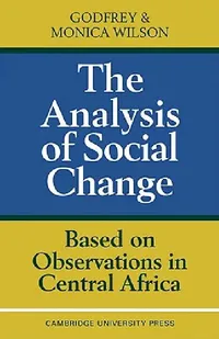 Buy The Analysis of Social Change (English, G. Wilson | Monica Wilson | Godfrey Wilson) — BookShops.in