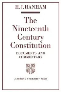 Buy The Nineteenth-Century Constitution 1815 1914 (English, H. J. Hanham | Henry J. Hanham | H. J. Hanham) — BookShops.in