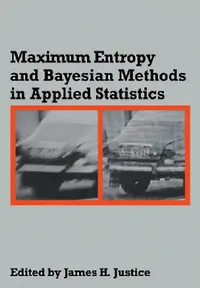 Buy Maximum Entropy and Bayesian Methods in Applied Statistics (English, James H. Justice | James H. Justice) — BookShops.in