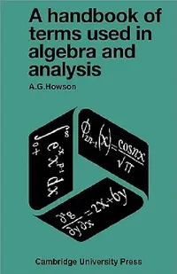 Buy A Handbook of Terms Used in Algebra and Analysis (English, A. G. Howson | A. G. Howson) — BookShops.in