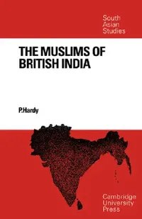 Buy The Muslims of British India (English, Peter Hardy | Thomas Hardy | P. Hardy) — BookShops.in