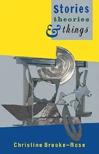 Buy Stories, Theories and Things (English, Christine Brooke-Rose) — BookShops.in
