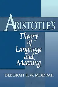 Buy Aristotle's Theory of Language and Meaning (English, Deborah K. W. Modrak | Modrak Deborah K. W.) — BookShops.in