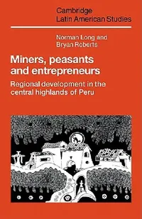 Buy Miners, Peasants and Entrepreneurs (English, Norman Long | Bryan Roberts) — BookShops.in