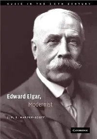 Buy Edward Elgar, Modernist (English, J. P. E. Harper-Scott) — BookShops.in