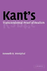 Buy Kant's Transcendental Proof of Realism (English, Kenneth R. Westphal | Westphal Kenneth R.) — BookShops.in