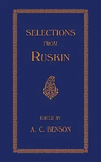 Buy Selections (English, J. Ruskin | A. C. Benson) — BookShops.in