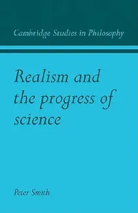 Buy Realism and the Progress of Science (English, Peter James Smith) — BookShops.in