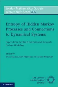 Buy Entropy of Hidden Markov Processes and Connections to Dynamical Systems (English, Brian Marcus | Karl Petersen | Tsachy Weissman) — BookShops.in
