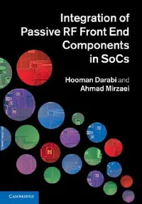 Buy Integration of Passive RF Front End Components in Socs (English, Hooman Darabi | Ahmad Mirzaei) — BookShops.in