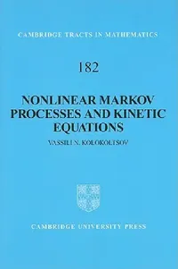 Buy Nonlinear Markov Processes and Kinetic Equations (English, Vassili N. Kolokoltsov) — BookShops.in