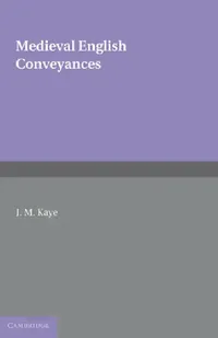 Buy Medieval English Conveyances (English, J. M. Kaye | Kaye J. M.) — BookShops.in