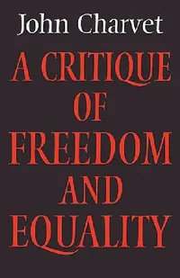 Buy A Critique of Freedom and Equality (English, John Charvet) — BookShops.in