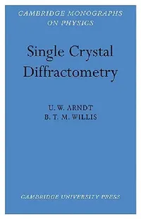 Buy Single Crystal Diffractometry (English, Nicholas Arndt | U. W. Arndt | B. T. M. Willis) — BookShops.in