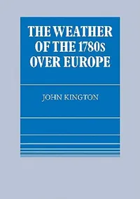 Buy The Weather of the 1780s Over Europe (English, John Kington) — BookShops.in