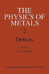 Buy The Physics of Metals 2. Defects (English, P. B. Hirsch) — BookShops.in