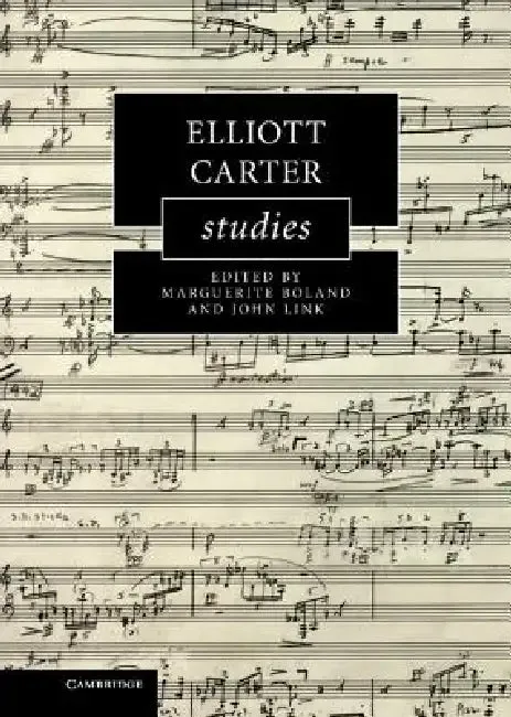 Elliott Carter Studies (English, Marguerite Boland | John Link)