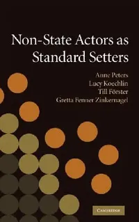 Buy Non-State Actors as Standard Setters (English, Anne Peters | Lucy Koechlin | Till Forster) — BookShops.in