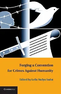 Buy Forging a Convention for Crimes Against Humanity (English, Leila Nadya Sadat) — BookShops.in