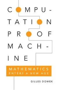 Buy Computation, Proof, Machine (English, Gilles Dowek | Pierre Guillot | Marion Roman) — BookShops.in