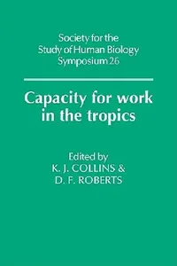 Buy Capacity for Work in the Tropics (English, K. J. Collins | Derek F. Roberts | D. F. Roberts) — BookShops.in