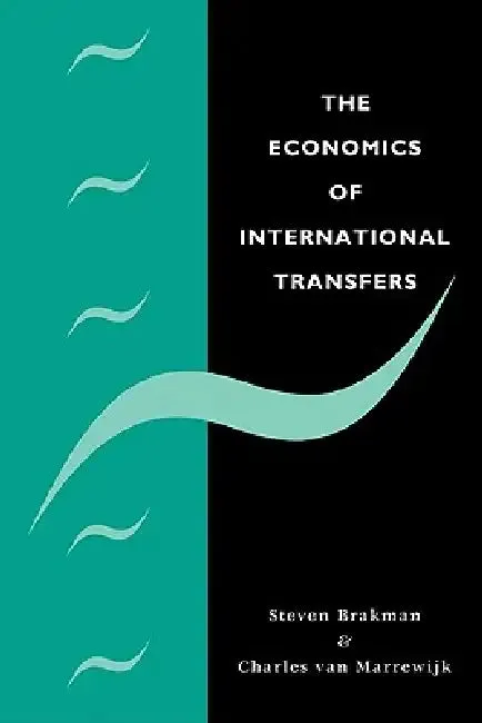 The Economics of International Transfers (English, Steven Brakman | Charles Van Marrewijk | Charles Van Marrewijk)